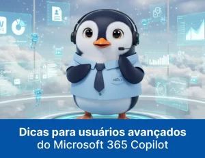 Dicas para usuários avançados do Microsoft 365 Copilot