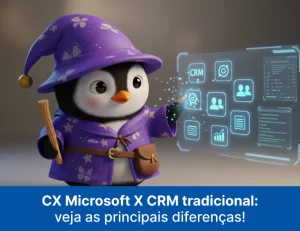 CX Microsoft X CRM tradicional_ veja as principais diferenças!