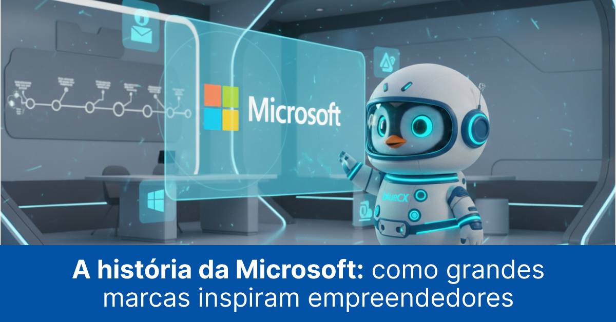 A história da Microsoft: como grandes marcas inspiram empreendedores