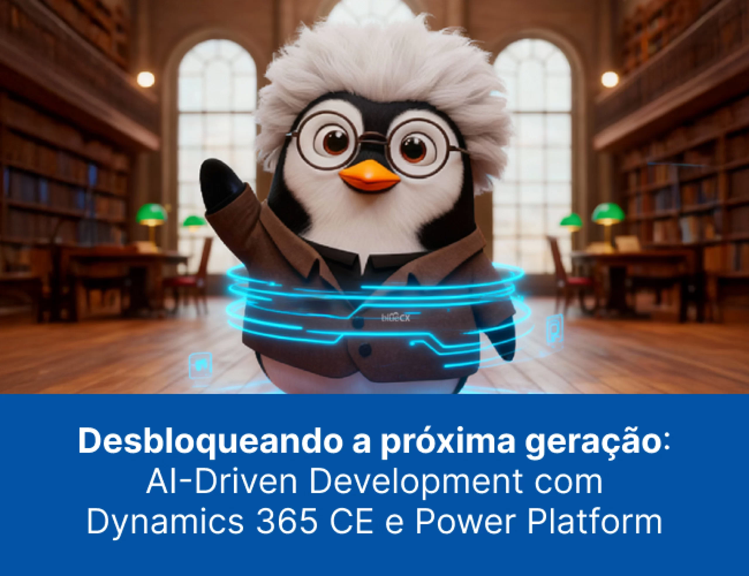 Desbloqueando a próxima geração: AI-Driven Development com Dynamics 365 CE e Power Platform