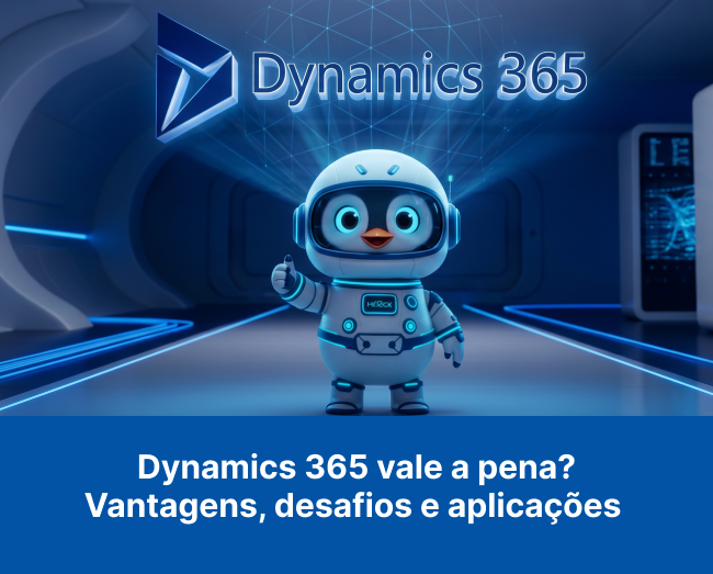 Dynamics 365 vale a pena? Vantagens, desafios e aplicações